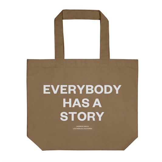 EVERYBODY HAS A STORY TOTE BAG