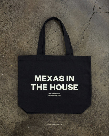 MEXAS IN THE HOUSE TOTE BAG