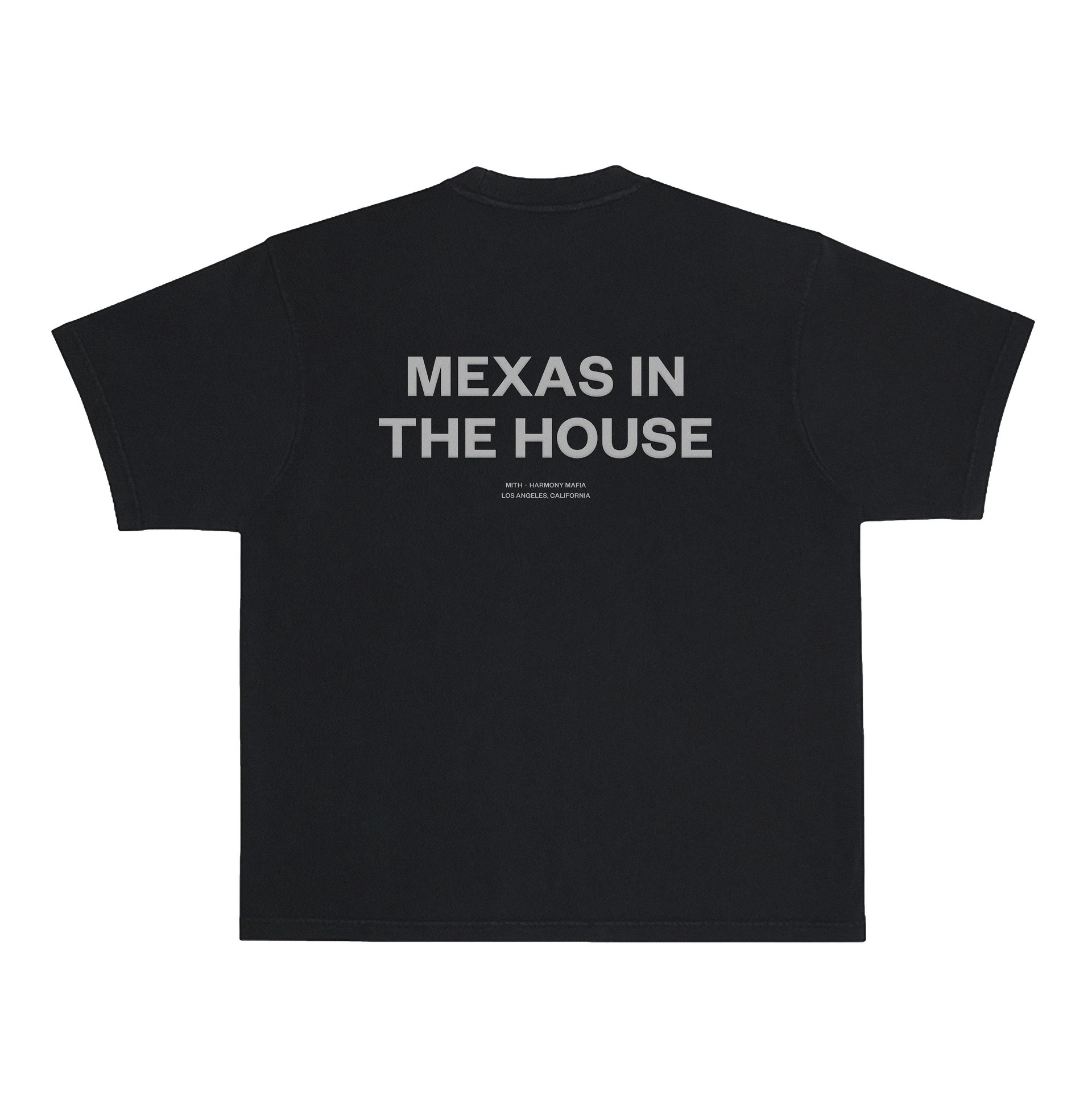 MEXAS IN THE HOUSE T-SHIRT – HARMONY MAFIA